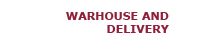 Warehouse and delivery